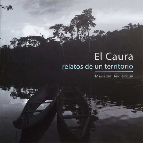 El Caura. Relatos de un territorio