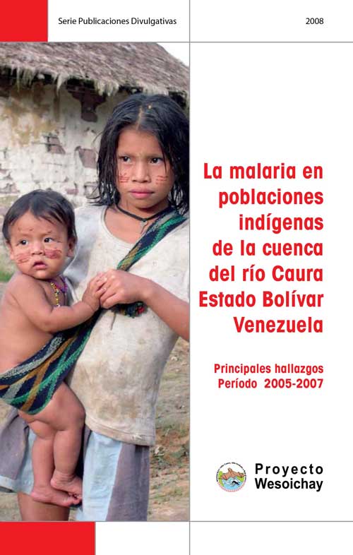 La malaria en poblaciones indígenas de la cuenca del río Caura, estado Bolívar. Principales hallazgos Período 2005-2007